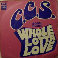 CCS Whole Lotta Love (7")