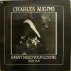 Charles Augins - Baby I Need Your Loving (12")