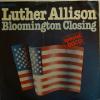 Luther Allison - Bloomington Closing (7")