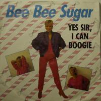 Bee Bee Sugar Yes Sir I Can Boogie (7")