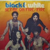 Black And White Set Me On Fire (7")