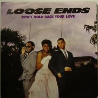 Loose Ends Don't Hold Back Your Love (7")