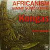 Kongas - Africanism (7")
