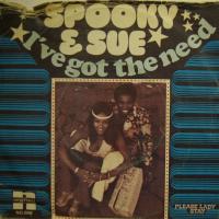 Spooky & Sue I'Ve Got The Need (7")