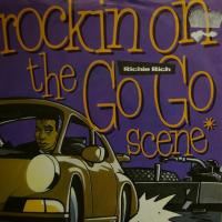 Richie Rich - Rockin\' On The Go Go Scene (7")