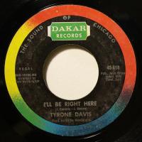 Tyrone Davis - I\'ll Be Right Here (7")