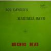  Bob Kayser's Marimba Band - Buenos Dias (LP)