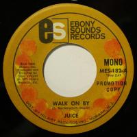 Juice Walk On By (7")