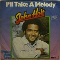 John Holt - I\'ll Take A Melody (7")