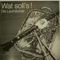 Die Laumäckse - Wat Soll\'s (LP)