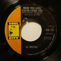 Al Wilson When You Love You'd Loved Too (7")