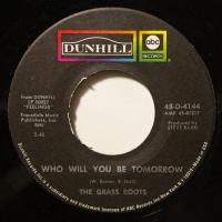 Grass Roots Who Will You Be Tomorrow (7")