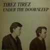 Tirez Tirez - Under The Door (12")