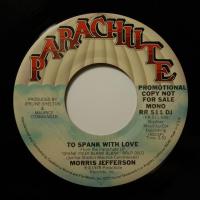 Morris Jefferson - To Spank With Love (7")