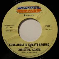 Christine Adams Loneliness Is Always Around (7")