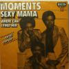 Moments - Sexy Mama (7")