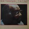 Bob Thompson - 7 In 7 Out (LP)