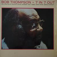 Bob Thompson - 7 In 7 Out (LP)