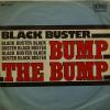 Black Buster - Bump The Bump (7")