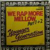 Younger Generation - We Rap More Mellow (7")