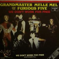 Grandmaster Melle Mel We Don't Work For Free (7")