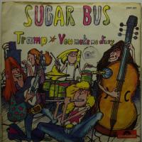 Sugar Bus - Tramp / You Make Me Dizzy (7")