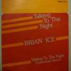 Brian Ice - Talking To The Night (7")