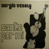 Sergio Vesely - Canto Por Mi (LP)