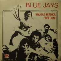 Blue Jays - Wahka Wahka / Freedom (7")