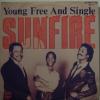 Sunfire - Young, Free And Single (7")
