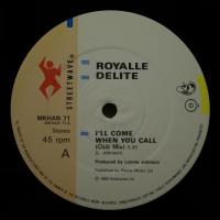 Royalle Delite - I\'ll Come When You Call (12")