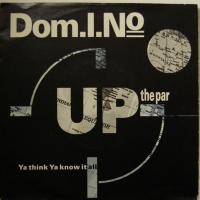 Dom I No Ya Think Ya Know It All (7")