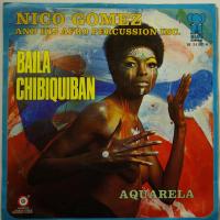 Nico Gomez - Baila Chibiquiban (7")