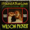 Wilson Pickett - I Found A True Love (7")