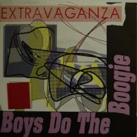 Extravaganza - Boys Do The Boogie (7")