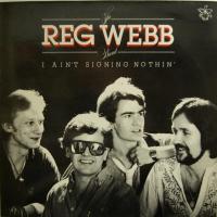 Reg Webb Band - I Ain\'t Signing Nothin\' (LP)