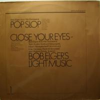 Bob Elger Pop Slop / Close Your...(LP)