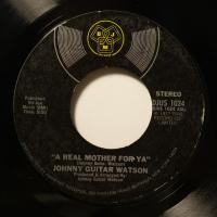 Johnny Guitar Watson A Real Mother For Ya (7")