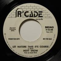 Hott Snow - Let Nature Take It\'s Course (7")