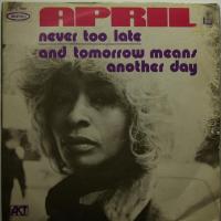 April Never Too Late (7")
