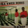 Paa Kwesi Dennis - Teacher (LP)