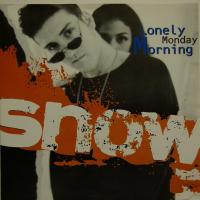 Snow - Lonely Monday Morning (7")