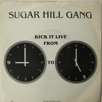 Sugar Hill Gang - Kick it Live From 9 to 5 (7")