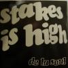 De La Soul - Stakes Is High (12")