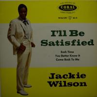 Jackie Wilson I'll Be Satisfied (7")