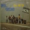 Blue Feather - Call Me Up (7")