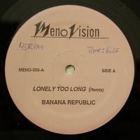 Banana Republic - Lonely Too Long (12")