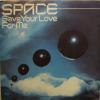 Space - Save Your Love For Me (7")