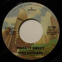 Coke Escovedo - Make It Sweet (7")