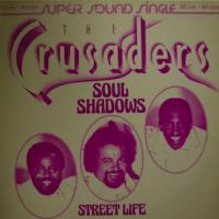 Crusaders - Soul Shadows / Street Life (12")